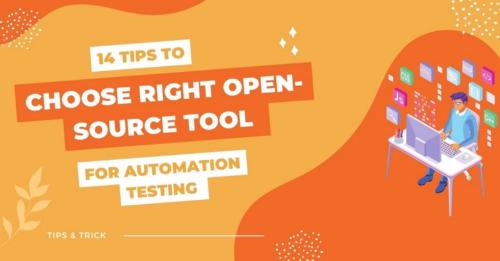 14 Tips to Choose the Right Open Source Test Automation Tool 2022 Quick博客