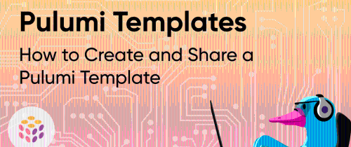 how-to-create-and-share-a-pulumi-template-quick