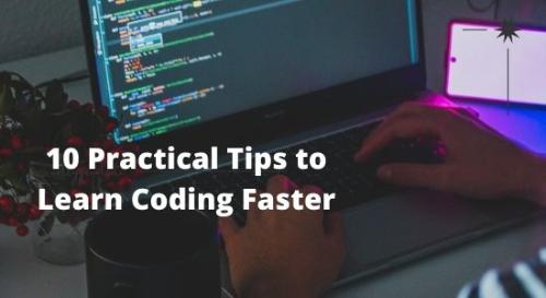10 practical tips to learn coding faster quick 