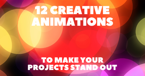 12 Creative Animations to Make Your Projects Stand Out ✨💯