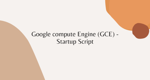 google-compute-engine-gce-startup-script