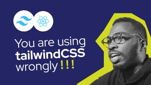 Five tips to write better Tailwind CSS in React Projects