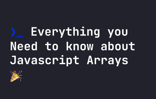 everything-you-need-to-know-about-javascript-arrays-quick