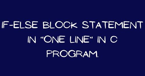 if-else-block-statements-in-one-line-in-c-quick