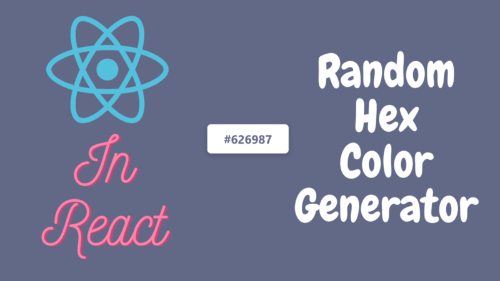 how-to-create-a-random-hex-colour-generator-in-react-quick