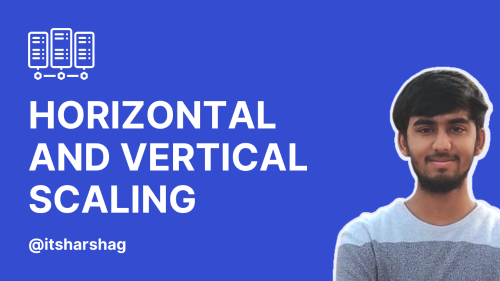 Horizontal and Vertical Scaling