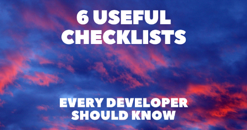 6 Useful Checklists Every Developer Should Know 📃💯