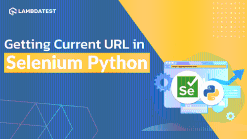 selenium-with-python-tutorial-how-to-get-current-url-with-python-quick