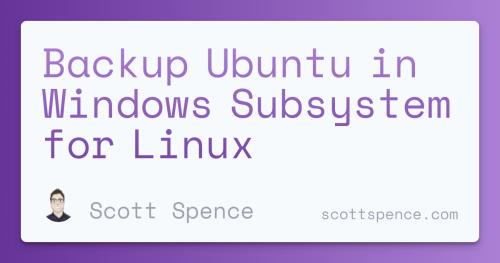 backup-ubuntu-in-windows-subsystem-for-linux-quick