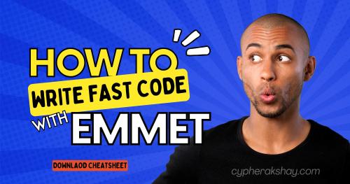 how-to-write-fast-code-with-emmet-quick